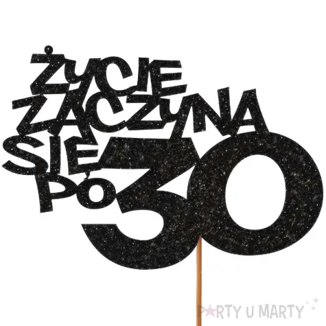 dekoracja na 30 urodziny topper na tort zycie zaczyna sie po 30 czarny brokat 13 x 17 cm