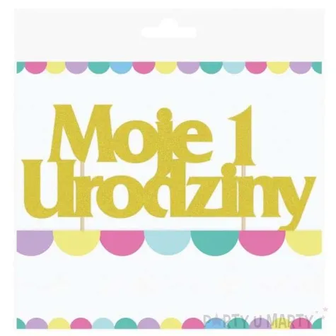 dekoracja na tort moje 1 urodziny zloty godan 10 cm