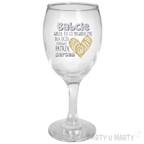 kieliszek do wina babcie widza to co niewidoczne dla oczu poniewaz patrza sercem bgtech 220 ml