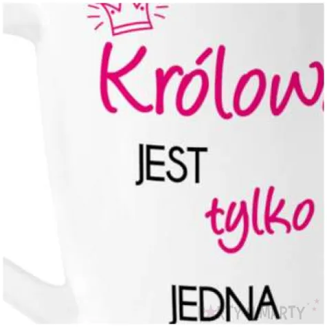 kubek z nadrukiem krolowa jest tylko jedna bialy bgtech 400ml