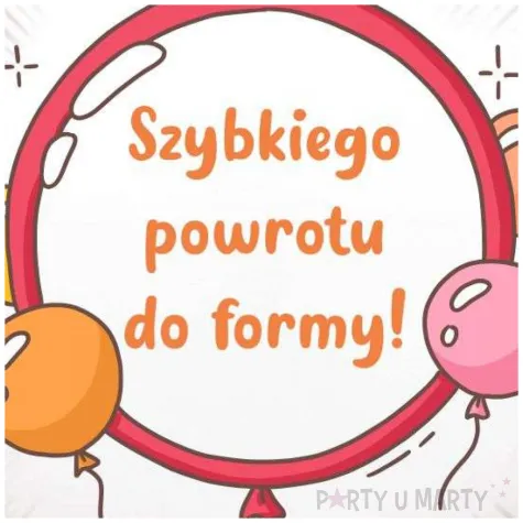 prezent dekoracja balon foliowy szybkiego powrotu do formy bialy do szpitala 18 rnd