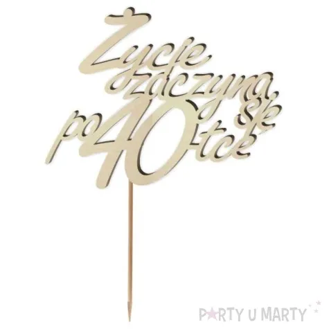 topper drewniany zycie zaczyna sie po 40 13 x 17 cm