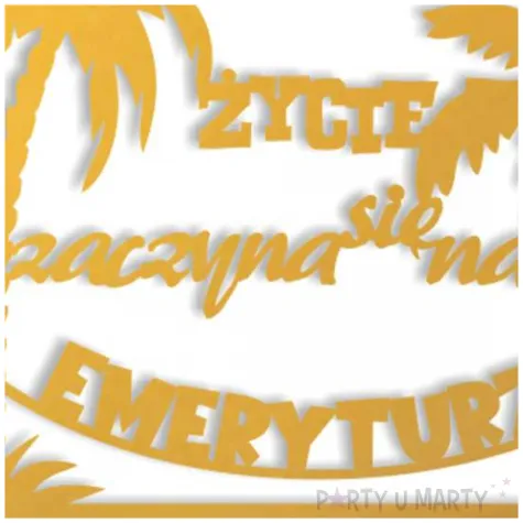 topper papierowy zycie zaczyna sie na emeryturze hamak zloty 16 x 17 cm