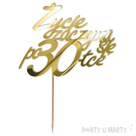 topper z pleksy zycie zaczyna sie po 30 zloty lustrzany 13 x 17 cm