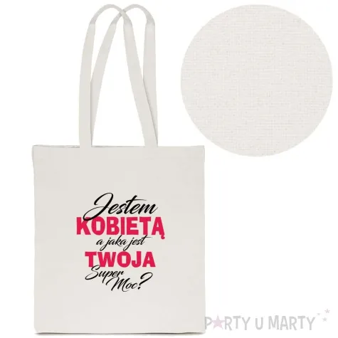 torba premium jestem kobieta jaka jest twoja super moc ecru 40x34 cm