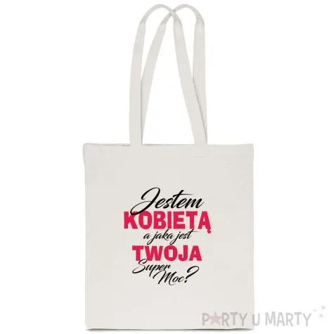 torba premium jestem kobieta jaka jest twoja super moc ecru 40x34 cm