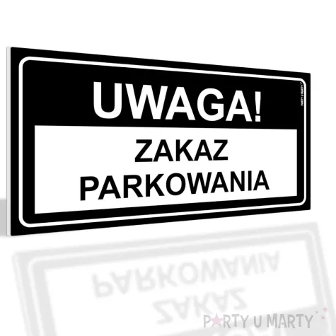 xx tabliczka informacyjna uwaga zakaz parkowania