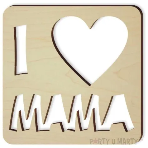 zawieszka drewniana i love mama 90x90 mm