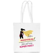 torba eko jestem nauczycielka jaka jest twoja super moc bialy 40x35 cm