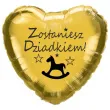 balon foliowy zostaniesz dziadkiem zloty 18 hrt