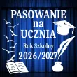 dekoracja do szkoly na gazetke tablice apel napis pasowanie na ucznia rok szkolny 2026 2027