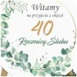 dekoracja sali na 40 rocznice slubu rubinowe gody drewniana tablica powitalna eukaliptus beauty