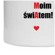 kubek wiadomo ze jestes calym moim swiatem mama 330 ml
