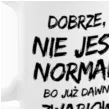 kubek z nadrukiem boss dobrze ze nie jestem normalny bgtech 300 ml