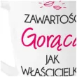 kubek z nadrukiem goraca jak wlascicielka bialy bgtech 400ml