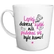 kubek z nadrukiem lepiej dobrze zjesc niz podobac byle komu bialy bgtech 480ml