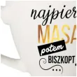 kubek z nadrukiem najpierw masa potem biszkopt bialy bgtech 300 ml