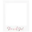 ramka selfie she said yes partydeco 59x50 cm